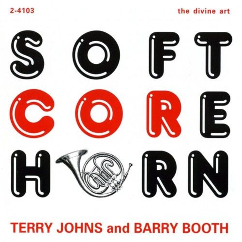 Terry Johns & Barry Booth - Soft Core Horn  CD